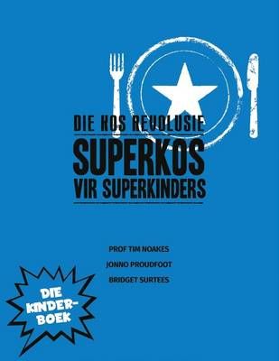 kos revolusie: Superkos vir superkinders, Die