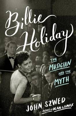 Billie Holiday - The Musician and the Myth (Hardcover)