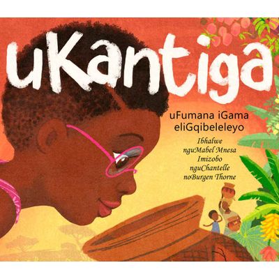 Kantiga Finds the Perfect Name (IsiZulu)