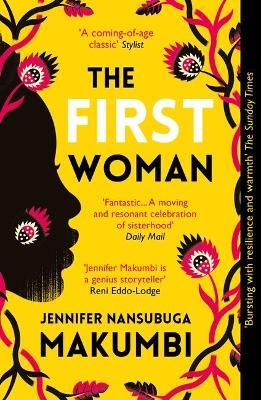 The First Woman, by Jennifer Nansubuga Makumbi -  Winner of the Jhalak Prize, 2021