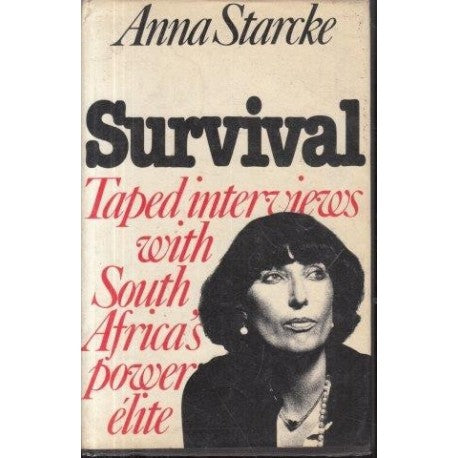 Survival - Taped Interviews with South Africa's Power Elite, by Anna Starcke (Used Hardcover)