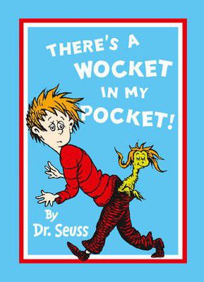 There's a Wocket in My Pocket! by Dr Seuss