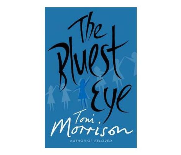 The Bluest Eye, by Toni Morrison