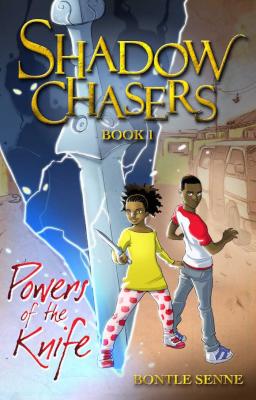 Shadow Chasers: Powers of the Knife (Book 1)