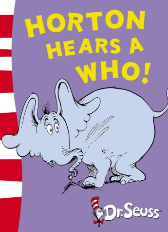 Horton Hears A Who! by Dr. Seuss