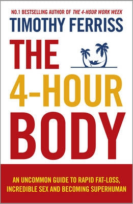 The 4 -Hour Body by Tim Ferriss