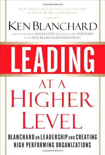Leading at a Higher Level: Blanchard on Leadership and Creating High Performing Organizations (Used)