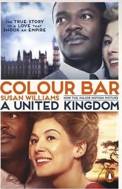 Colour Bar : The Triumph of Seretse Khama and His Nation, by Susan Williams
