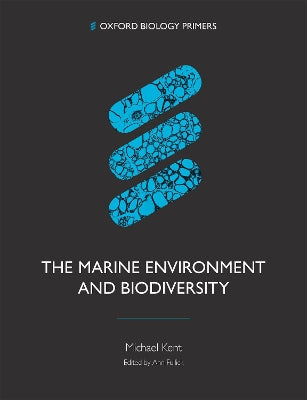 Marine Environment and Biodiversity, The. Oxford Biology Primers.