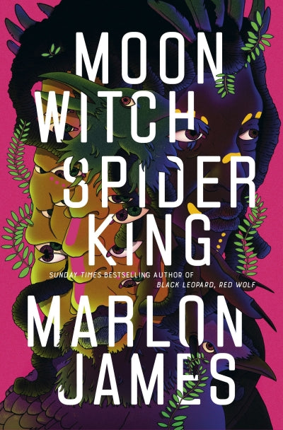 Moon Witch, Spider King: Dark Star Trilogy 2, by Marlon James