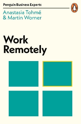 Work Remotely. Penguin Business Experts Series.