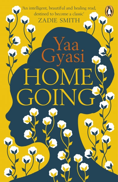 Homegoing , by Yaa Gyasi