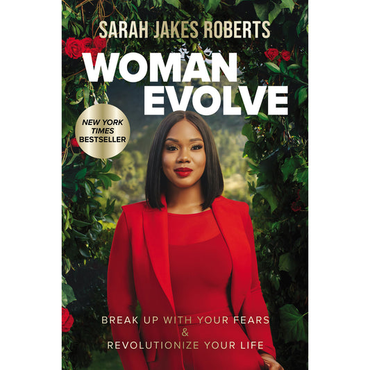 Woman Evolve: Break Up With Your Fears And Revolutionize Your Life BY SARAH JAKES ROBERTS