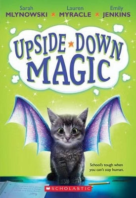 Upside-Down Magic (Upside-Down Magic #1): Volume 1. Upside-Down Magic.