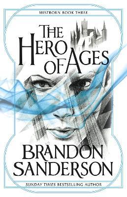 The Hero of Ages : Mistborn Book Three by Brandon Sanderson