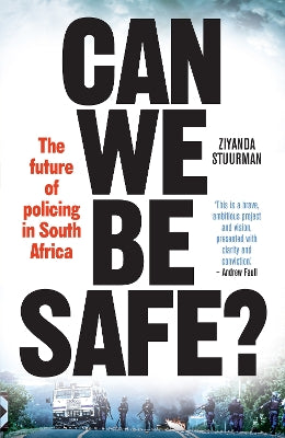 Can We Be Safe?: The Future of Policing in South Africa