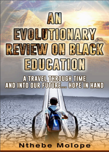 An Evolutionary Review On Black Education, by Nthebe Molope