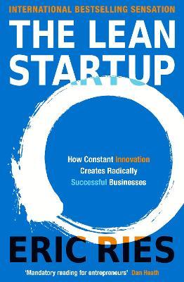 Lean Startup, The: The Million Copy Bestseller Driving Entrepreneurs to Success, by Eric Ries