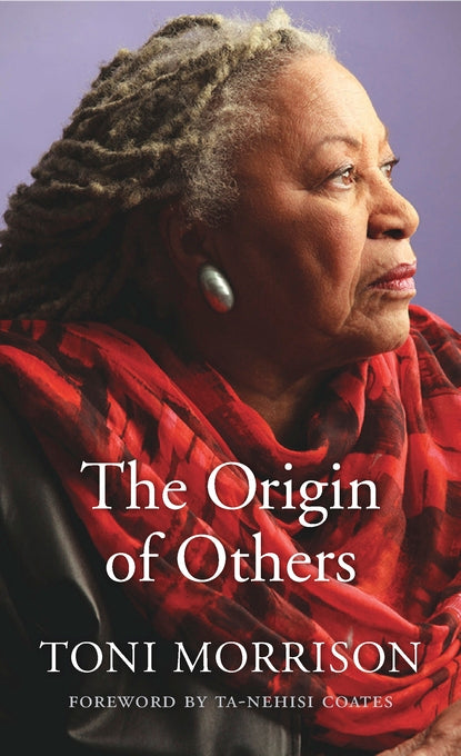 The Origin of Others (hardcover), by Toni Morrison; Foreword by Ta-Nehisi Coates