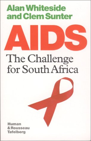 AIDS: The Challenge for South Africa, by  Alan Whiteside & Clem Sunter