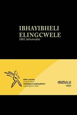 IBhayibheli Elingcwele: IsiZulu (Zulu) 1893 Isihumusho (old orthography)