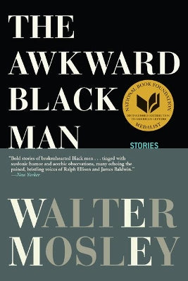 The Awkward Black Man, by Walter Mosley