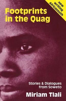 Footprints in the Quag: Stories & dialogues from Soweto
