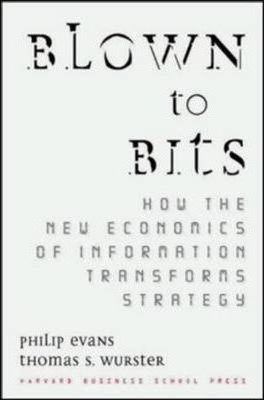 Blown to Bits : How the New Economics of Information Transforms Strategy (Hardback), by Thomas S. Wurster