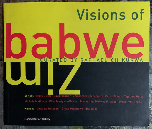 Visions of Zimbabwe, curated by Raphael Chikukwa