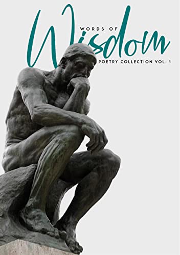 Words Of Wisdom Poetry Collection: Volume 1, by Wisdom Ncube