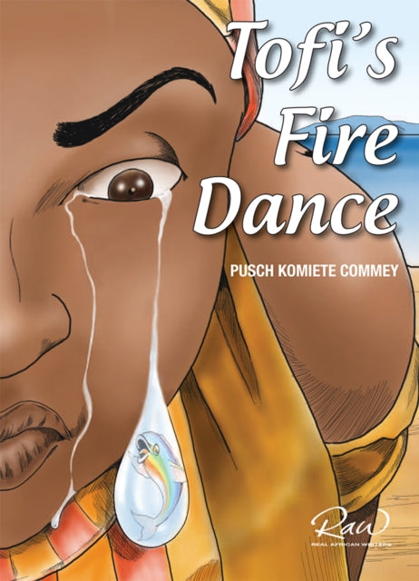 Tofi's Fire Dance Extraordinary African Story, by Pusch Commey