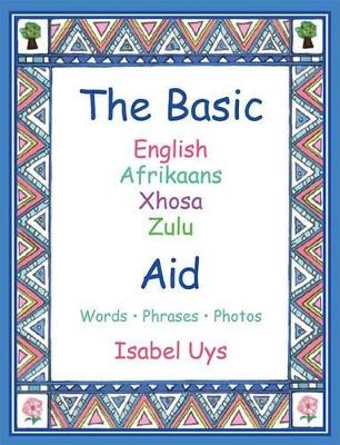 basic English, Afrikaans, Zulu, Xhosa aid, The: Words, phrases, photos