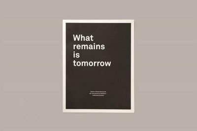 What Remains is Tomorrow