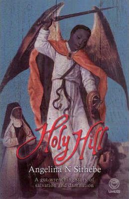 Holy Hill, by Angelina N. Sithebe, edited by Jeanne Hromnik