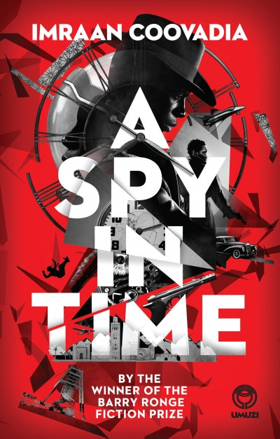 A Spy in Time <br> by Imraan Coovadia