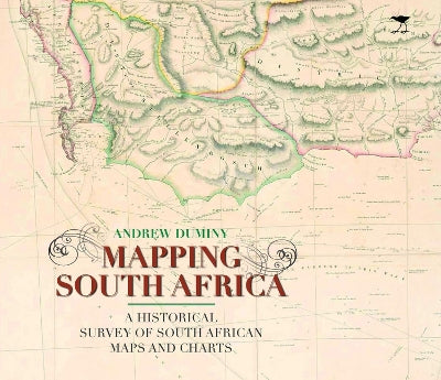 Mapping South Africa: A historical survey of South African maps and charts