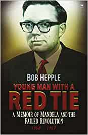 Young man with a red tie: A memoir of Mandela and the failed revolution, 1960-63