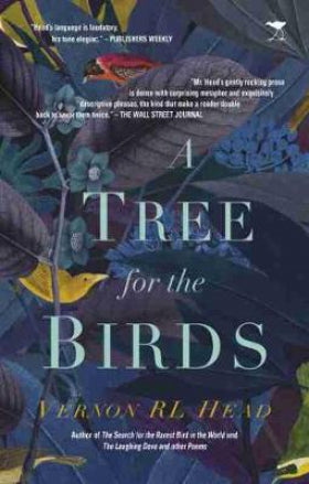 A Tree for the Birds, by Vernon Head (Hardcover)