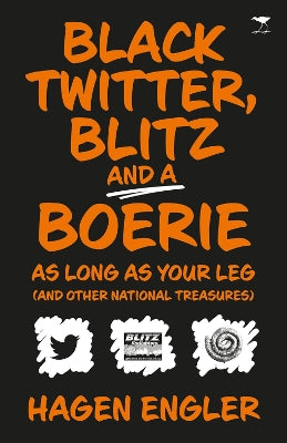 Black Twitter, Blitz and a boerie as long as your leg: And other South African national treasures