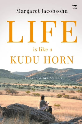 Life is Like a Kudu Horn: A Memoir