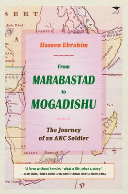 From Marabastad to Mogadishu: The Journey of an ANC Soldier