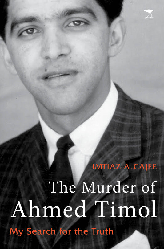 Murder of Ahmed Timol, The: My Search for the Truth