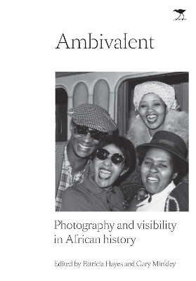 Ambivalent: Photography and Visibility in African History