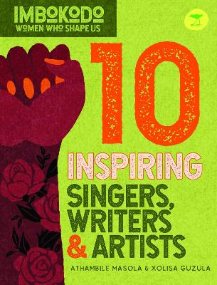 10 Inspiring Singers, Writers & Artists (isiXhosa). Imbokodo: Women Who Shape Us Series.