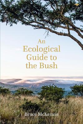 Ecological Guide to the Bush, An
