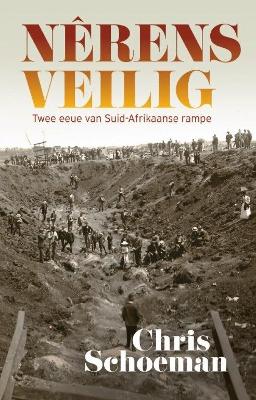 Nerens Veilig: Twee Eeue van Suid-Afrikaanse Rampe