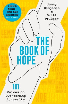 Book of Hope, The: 101 Voices on Overcoming Adversity