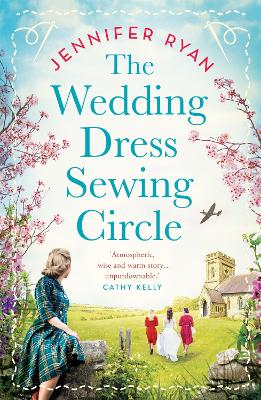 Wedding Dress Sewing Circle, The: A heartwarming nostalgic World War Two novel inspired by real events