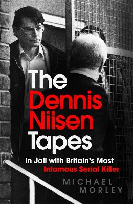 Dennis Nilsen Tapes, The: In jail with Britain's most infamous serial killer - as seen in The Sun