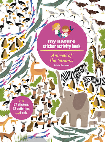 Animals of the Savanna: My Nature Sticker Activity Book by Olivia Cosneau